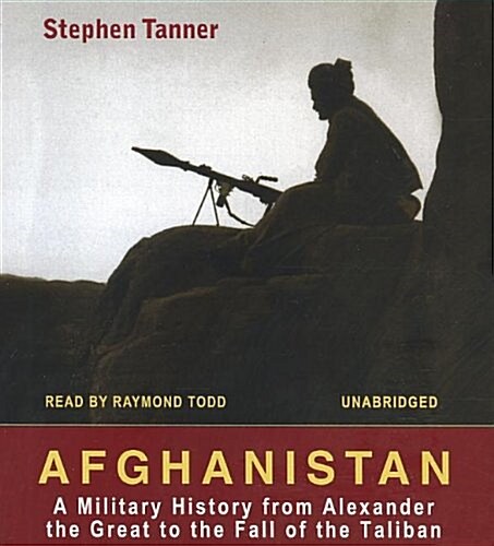 Afghanistan: A Military History from Alexander the Great to the Fall of the Taliban (Audio CD)