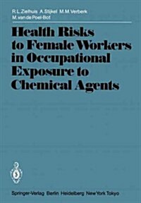 Health Risks to Female Workers in Occupational Exposure to Chemical Agents (Paperback)