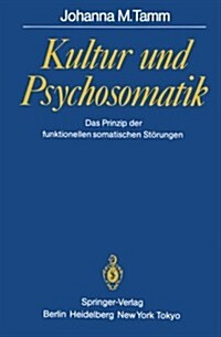 Kultur Und Psychosomatik: Das Prinzip Der Funktionellen Somatischen St?ungen (Paperback)