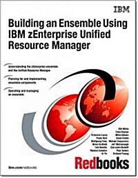 Building an Ensemble Using IBM Zenterprise Unified Resource Manager (Paperback)