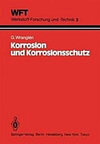 Korrosion Und Korrosionsschutz: Grundlagen, Vorg?ge, Schutzma?ahmen, Pr?ung (Paperback)
