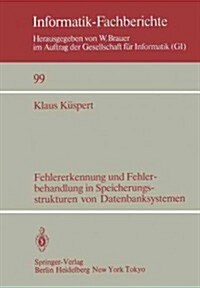 Fehlererkennung Und Fehlerbehandlung in Speicherungsstrukturen Von Datenbanksystemen (Paperback)