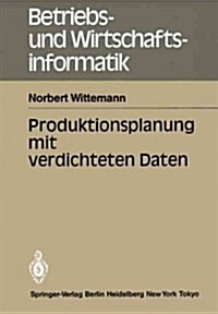 Produktionsplanung Mit Verdichteten Daten (Paperback)
