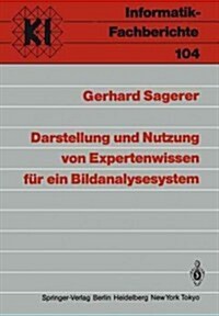 Darstellung Und Nutzung Von Expertenwissen F? Ein Bildanalysesystem (Paperback)