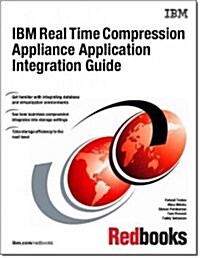 IBM Real Time Compression Appliance Application Integration Guide (Paperback)