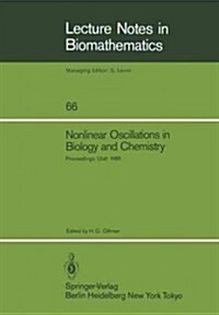 Nonlinear Oscillations in Biology and Chemistry: Proceedings of a Meeting Held at the University of Utah, May 9-11, 1985 (Paperback, Softcover Repri)