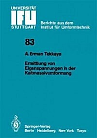 Ermittlung Von Eigenspannungen in Der Kaltmassivumformung (Paperback)