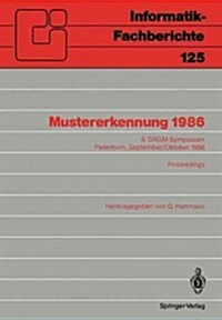 Mustererkennung 1986: 8. Dagm-Symposium Paderborn, 30. September-2. Oktober 1986 Proceedings (Paperback)