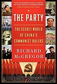 The Party: The Secret World of Chinas Communist Rulers (Paperback)