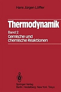 Thermodynamik: Zweiter Band Gemische Und Chemische Reaktionen (Paperback, 1. Aufl. 1969.)