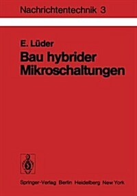 Bau Hybrider Mikroschaltungen: Einf?rung in Die D?n- Und Dickschichttechnologie (Paperback)