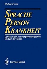 Sprache -- Person -- Krankheit: Vorkl?ungen Zu Einer Psychologischen Medizin Der Person (Paperback)