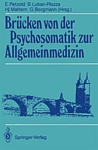 Br?ken Von Der Psychosomatik Zur Allgemeinmedizin (Paperback)