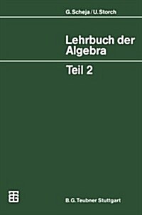 Lehrbuch Der Algebra: Unter Einschlu?Der Linearen Algebra, Teil 2 (Paperback, 1988)