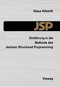 Einf?rung in Die Methode Des Jackson Structured Programming (Jsp) (Paperback, 1988)