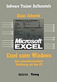 Excel Unter Windows: Eine Anwenderorientierte Einf?rung Mit Dem PC (Paperback, 1988)