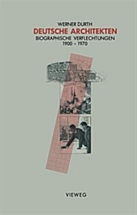 Deutsche Architekten: Biographische Verflechtungen 1900-1970 (Paperback, 3, 3. Aufl. 1988.)