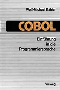 Einf?rung in Die Programmiersprache COBOL: Eine Anleitung Zum strukturierten Programmieren (Paperback, 4, 4. Aufl. 1988)