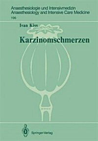 Karzinomschmerzen: Tierexperimentelle Und Klinische Untersuchungen (Paperback)