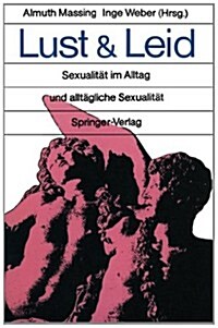 Lust Und Leid: Sexualit? Im Alltag Und Allt?liche Sexualit? (Paperback)