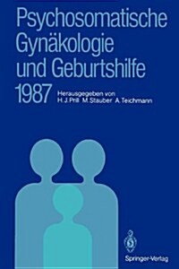 Psychosomatische Gyn?ologie Und Geburtshilfe 1987: Erfahrungen Und Ergebnisse (Paperback)