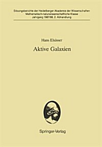 Aktive Galaxien: Vorgetragen in Der Sitzung Vom 18. 7. 1987 (Paperback)