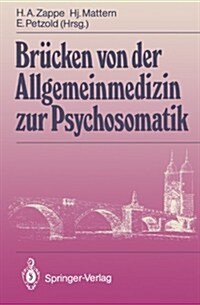 Brucken Von Der Allgemeinmedizin Zur Psychosomatik (Paperback)