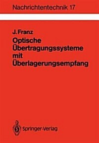 Optische ?ertragungssysteme Mit ?erlagerungsempfang: Berechnung, Optimierung, Vergleich (Paperback)