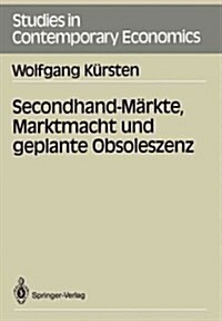 Secondhand-M?kte, Marktmacht Und Geplante Obsoleszenz (Paperback)