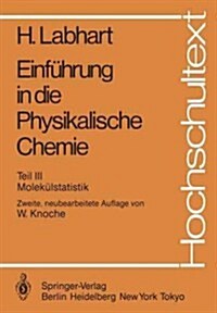 Einf?rung in Die Physikalische Chemie: Teil III: Molek?statistik (Paperback, 2, 2., Neubearb. A)