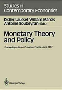Monetary Theory and Policy: Proceedings of the Fourth International Conference on Monetary Economics and Banking Held in AIX-En-Provence, France, (Paperback, Softcover Repri)