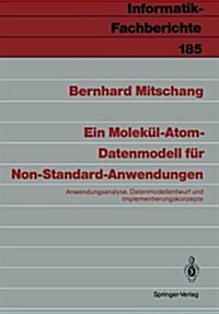 Ein Molek?-Atom-Datenmodell F? Non-Standard-Anwendungen: Anwendungsanalyse, Datenmodell-Entwurf Und Implementierungskonzepte (Paperback)