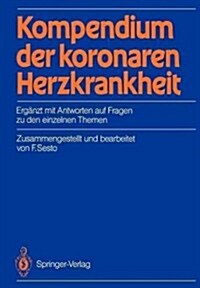 Kompendium Der Koronaren Herzkrankheit: Erg?zt Mit Antworten Auf Fragen Zu Den Einzelnen Themen (Paperback)