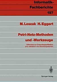 Petri-Netz-Methoden Und -Werkzeuge: Hilfsmittel Zur Entwurfsspezifikation Und -Validation Von Rechensystemen (Paperback)