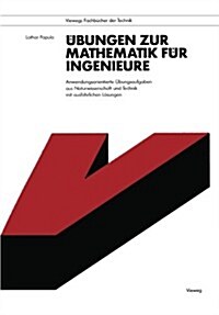 ?ungen Zur Mathematik F? Ingenieure: Anwendungsorientierte ?ungsaufgaben Aus Naturwissenschaft Und Technik Mit Ausf?rlichen L?ungen (Paperback, 1990)