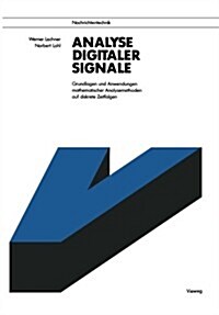 Analyse Digitaler Signale: Grundlagen Und Anwendungen Mathematischer Analysemethoden Auf Diskrete Zeitfolgen (Paperback, 1990)