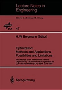 Optimization: Methods and Applications, Possibilities and Limitations: Proceedings of an International Seminar Organized by Deutsche Forschungsanstalt (Paperback, Softcover Repri)