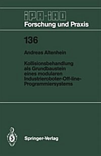 Kollisionsbehandlung ALS Grundbaustein Eines Modularen Industrieroboter-Off-Line-Programmiersystems (Paperback)