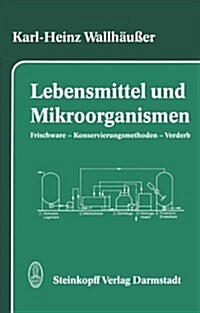 Lebensmittel Und Mikroorganismen: Frischware -- Konservierungsmethoden -- Verderb (Paperback, 1990)