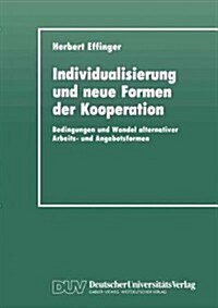 Individualisierung Und Neue Formen Der Kooperation: Bedingungen Und Wandel Alternativer Arbeits- Und Angebotsformen (Paperback, 1990)
