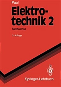 Elektrotechnik 2: Grundlagenlehrbuch Netzwerke (Paperback, 3, 3., Uberarb. U.)