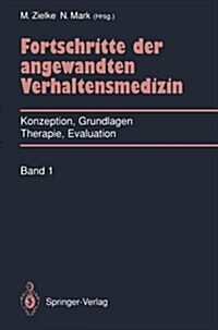 Fortschritte Der Angewandten Verhaltensmedizin: Konzeption, Grundlagen, Therapie, Evaluation (Paperback)