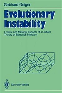 Evolutionary Instability: Logical and Material Aspects of a Unified Theory of Biosocial Evolution (Paperback, Softcover Repri)