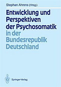 Entwicklung Und Perspektiven Der Psychosomatik in Der Bundesrepublik Deutschland (Paperback)