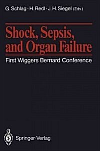 Shock, Sepsis, and Organ Failure: First Wiggers Bernard Conference (Paperback, Softcover Repri)