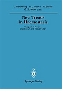 New Trends in Haemostasis: Coagulation Proteins, Endothelium, and Tissue Factors (Paperback, Softcover Repri)