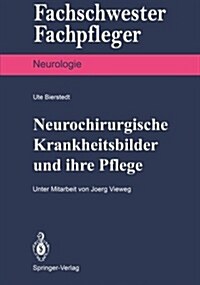 Neurochirurgische Krankheitsbilder Und Ihre Pflege (Paperback)