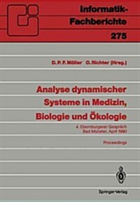 Analyse Dynamischer Systeme in Medizin, Biologie Und ?ologie: 4. Ebernburgerer Gespr?h Bad M?ster, 5.-7. April 1990 (Paperback)