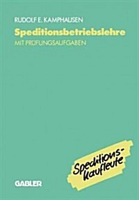 Speditionsbetriebslehre: Mit Pr?ungsaufgaben (Paperback, 1992)