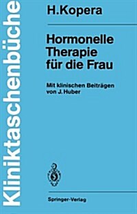 Hormonelle Therapie F? Die Frau: Mit Klinischen Beitr?en (Paperback)